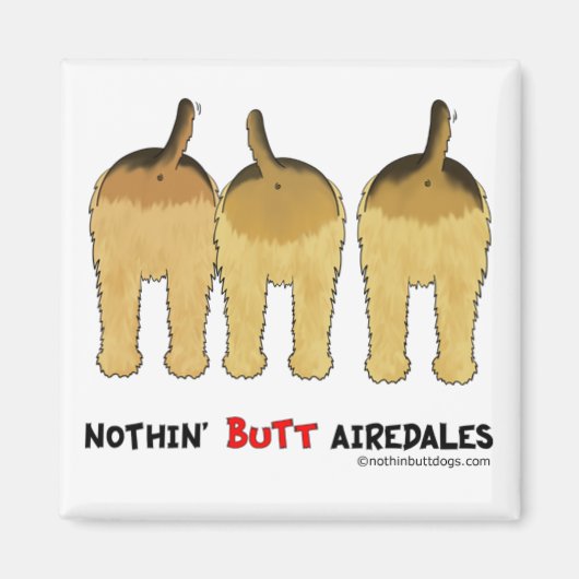 Nothin' Hintern Airedales Magnet (Vorne)