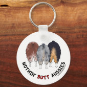 Nothin' Hintern Aussies Schlüsselanhänger (Vorderseite)