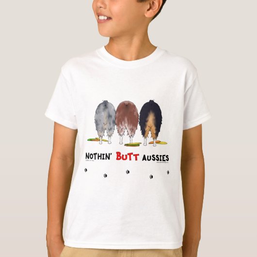 Nothin' Hintern Aussies T - Shirt (Vorderseite)