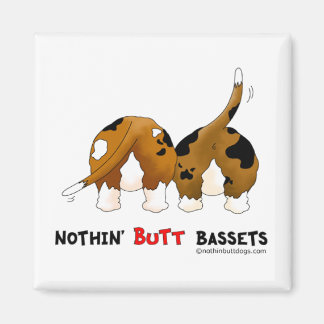 Nothin' Hintern Bassets Magnet