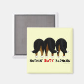 Nothin' Hintern Berners Magnet (Vorderseite/Rückseite)