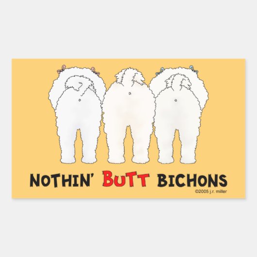 Nothin' Hintern Bichons Rechteckiger Aufkleber (Vorderseite)