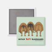 Nothin' Hintern Bloodhounds Magnet (Vorderseite/Rückseite)