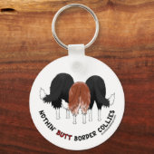 Nothin' Hintern Border Colliese Schlüsselanhänger (Vorderseite)