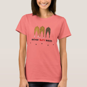 Nothin' Hintern Boxers T-Shirt