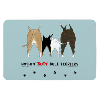 Nothin' Hintern Bull Terriers Magnet
