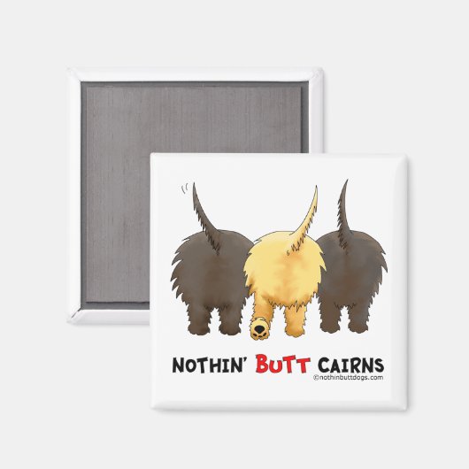 Nothin' Hintern Cairns Magnet (Vorderseite/Rückseite)