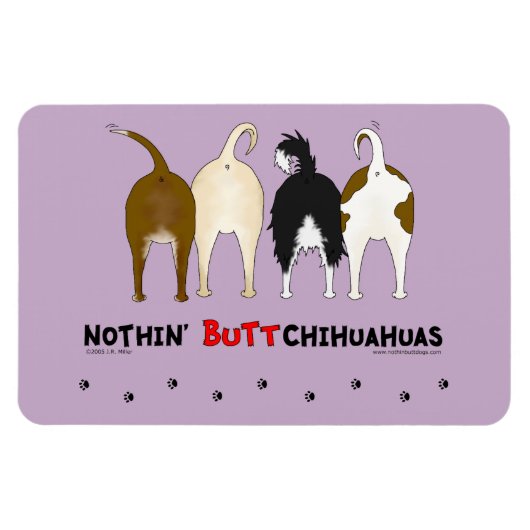 Nothin' Hintern Chihuahuas Magnet (Horizontal)