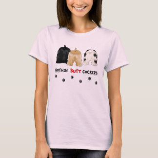 Nothin' Hintern Cockers T-Shirt