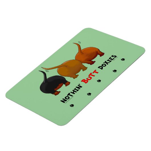 Nothin' Hintern-Dackeln Magnet (Linke Seite)