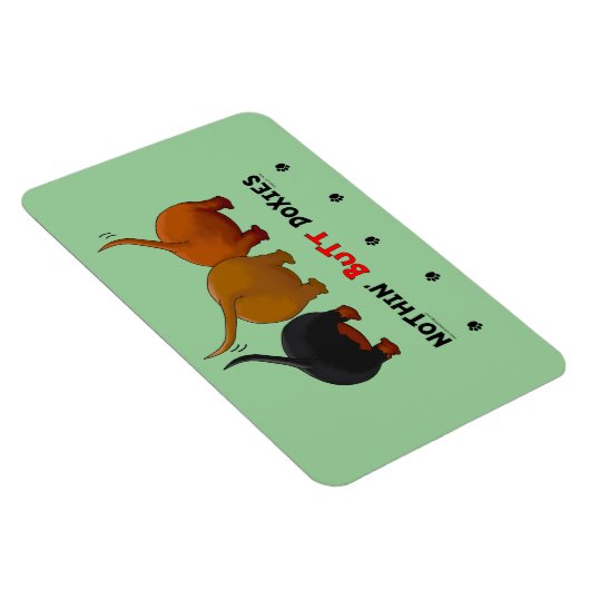 Nothin' Hintern-Dackeln Magnet (Rechte Seite)