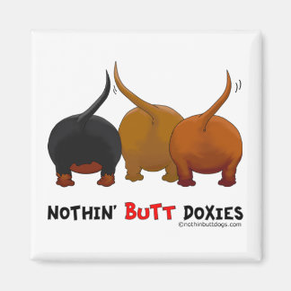 Nothin' Hintern-Dackeln Magnet