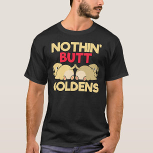 Nothin Hintern Goldens Labrador Retriever T-Shirt