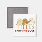 Nothin' Hintern Goldens Magnet (Vorderseite/Rückseite)