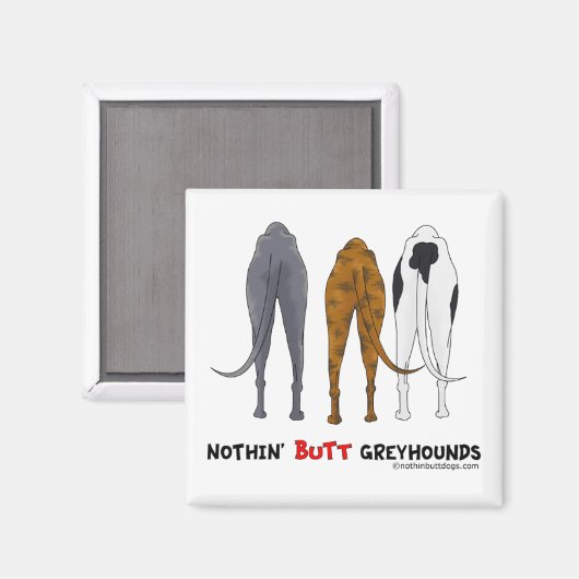 Nothin' Hintern Greyhounds Magnet (Vorderseite/Rückseite)