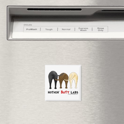 Nothin' Hintern Labradors Magnet (In Situ (Geschirrspüler))