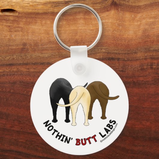 Nothin' Hintern Labradors Schlüsselanhänger (Vorderseite)