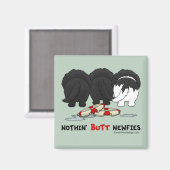 Nothin' Hintern Newfy Magnet (Vorderseite/Rückseite)