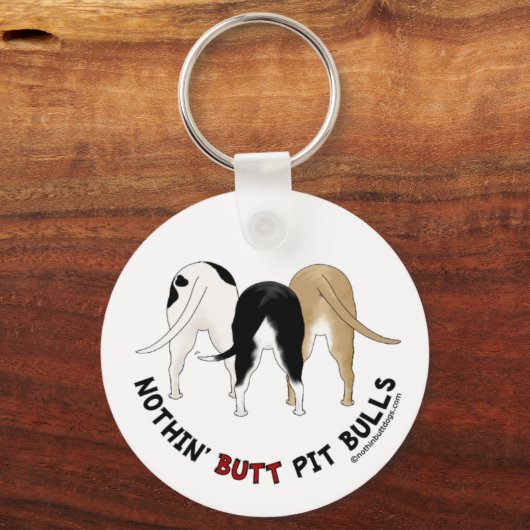 Nothin' Hintern Pit Bulls Schlüsselanhänger (Vorderseite)