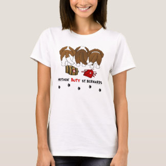 Nothin' Hintern Saint Bernards T-Shirt
