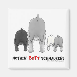 Nothin' Hintern Schnauzers Magnet