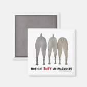 Nothin' Hintern Weimaraners Magnet (Vorderseite/Rückseite)