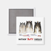 Nothin' Hintern Yorkies Magnet (Vorderseite/Rückseite)