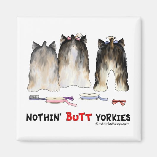 Nothin' Hintern Yorkies Magnet (Vorne)