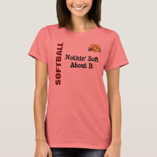 Nothin weich über Softball T-Shirt