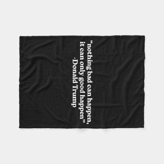 Nothing Bad Can Happen, It Can Only Good Happen Qu Fleecedecke (Vorderseite (Horizontal))