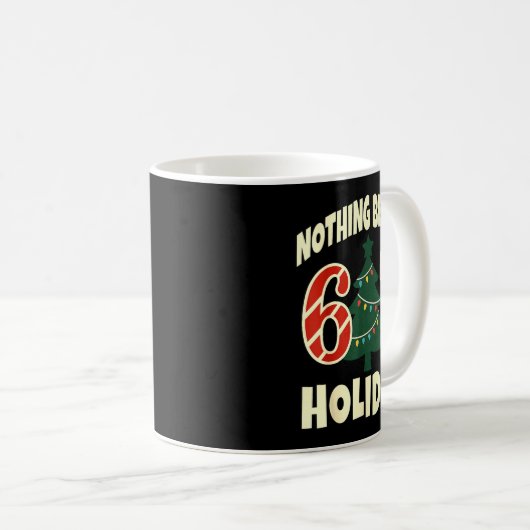 Nothing Beats A 6 7 Holiday 67 Ugly Christmas Funn Kaffeetasse (VorderseiteRechts)