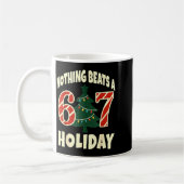 Nothing Beats A 6 7 Holiday 67 Ugly Christmas Funn Kaffeetasse (Links)