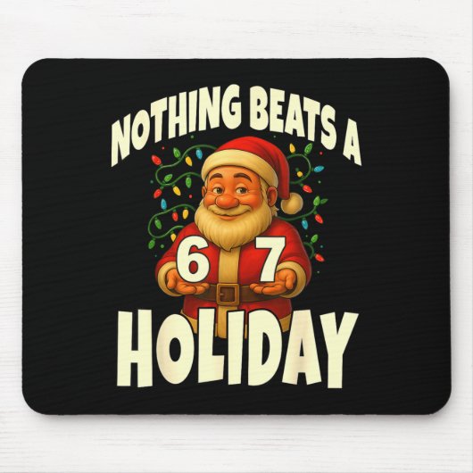 Nothing Beats A 6 7 Holiday 67 Ugly Christmas Funn Mousepad (Vorne)