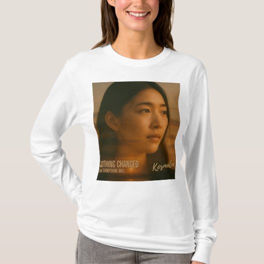 Nothing Changed - Langarmshirt Damen T-Shirt (Vorderseite)