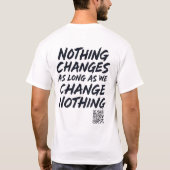 Nothing_changes_as_long_as_we_change_Nothing_Nothi T-Shirt (Rückseite)
