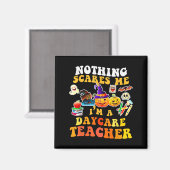 Nothing Es Me I'm A Daycare Teacher You Can't Hall Magnet (Vorderseite/Rückseite)