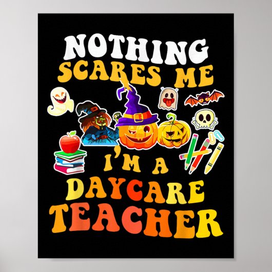 Nothing Es Me I'm A Daycare Teacher You Can't Hall Poster (Vorne)