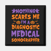 Nothing Es Me I'm A Diagnostic Medical Sonographer Magnet (Vorne)