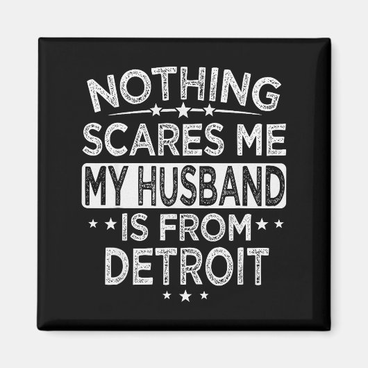 Nothing Es Me My Husband Is From Detroit Magnet (Vorne)