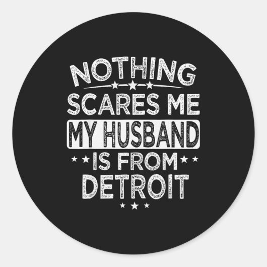 Nothing Es Me My Husband Is From Detroit  Runder Aufkleber (Vorderseite)
