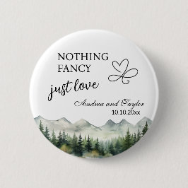 Nothing Fancy Just Love Elegant Wedding favor Button