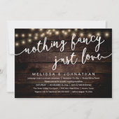 Nothing Fancy, Just Love, Rustic Wedding Reception Einladung (Vorderseite)