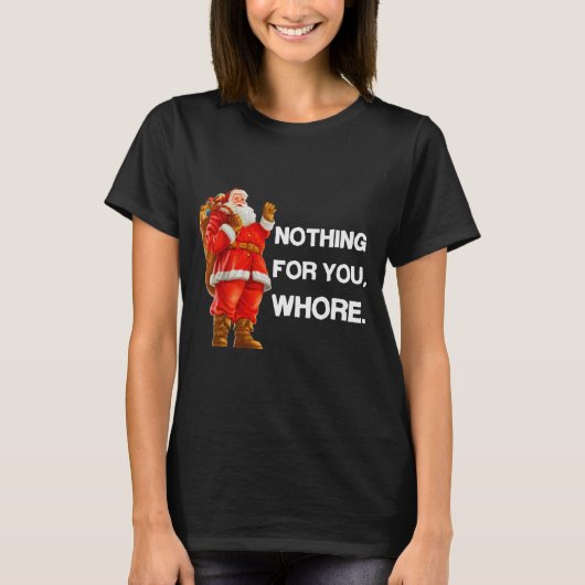 Nothing For You,! Shirt Christmas Adult Funny Xmas (Vorderseite)