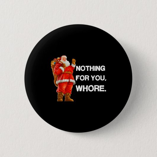 Nothing For You,! Shirt Christmas Adult Funny Xmas Button (Vorderseite)