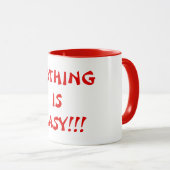 NOTHING IS EASY SCREAMING COFFEE MUG FOR OFFICE TASSE (VorderseiteRechts)