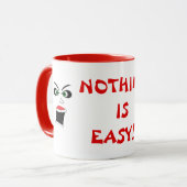 NOTHING IS EASY SCREAMING COFFEE MUG FOR OFFICE TASSE (Vorderseite Links)