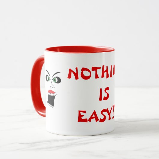 NOTHING IS EASY SCREAMING COFFEE MUG FOR OFFICE TASSE (Vorderseite Links)