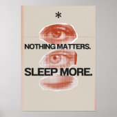 Nothing matters. Sleep more. Anti Motivation Poster (Vorne)
