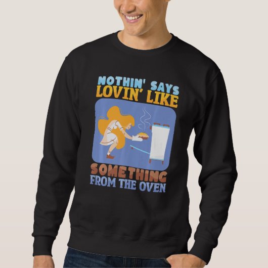 Nothing Says Loving Like Baking Bakery Donut Cake Sweatshirt (Vorderseite)