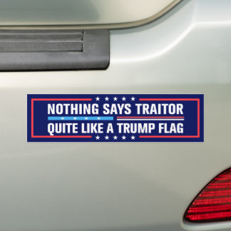Nothing Says Traitor Quite Like a Trump Flag Autoaufkleber